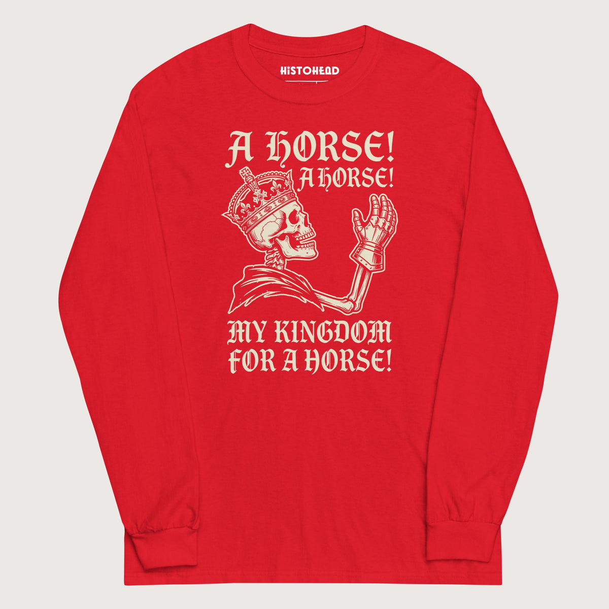 Red My Kingdom for a Horse - Long Sleeve - history buff gift by HistoHead