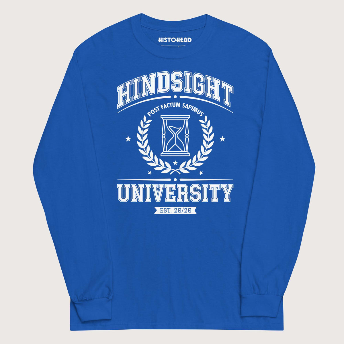Royal Hindsight University - Long Sleeve - history buff gift by HistoHead