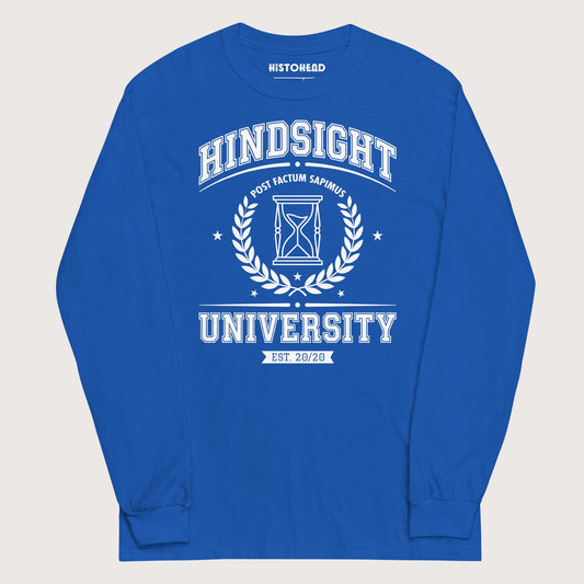 Royal Hindsight University - Long Sleeve - history buff gift by HistoHead