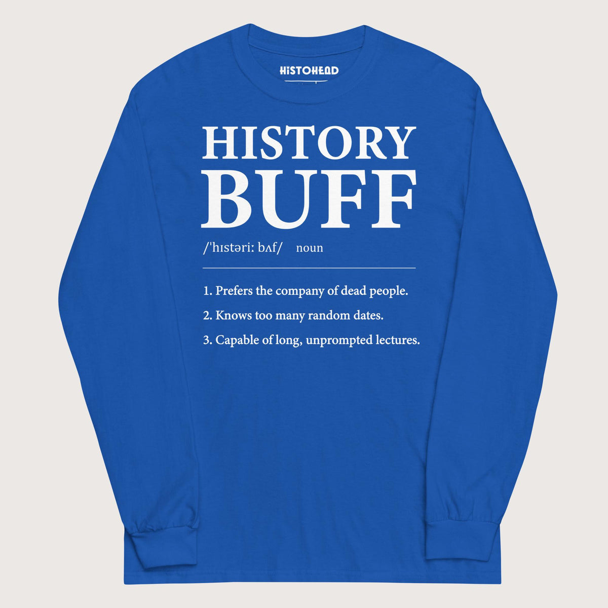 Royal History Buff Definition - Long Sleeve - history buff gift by HistoHead