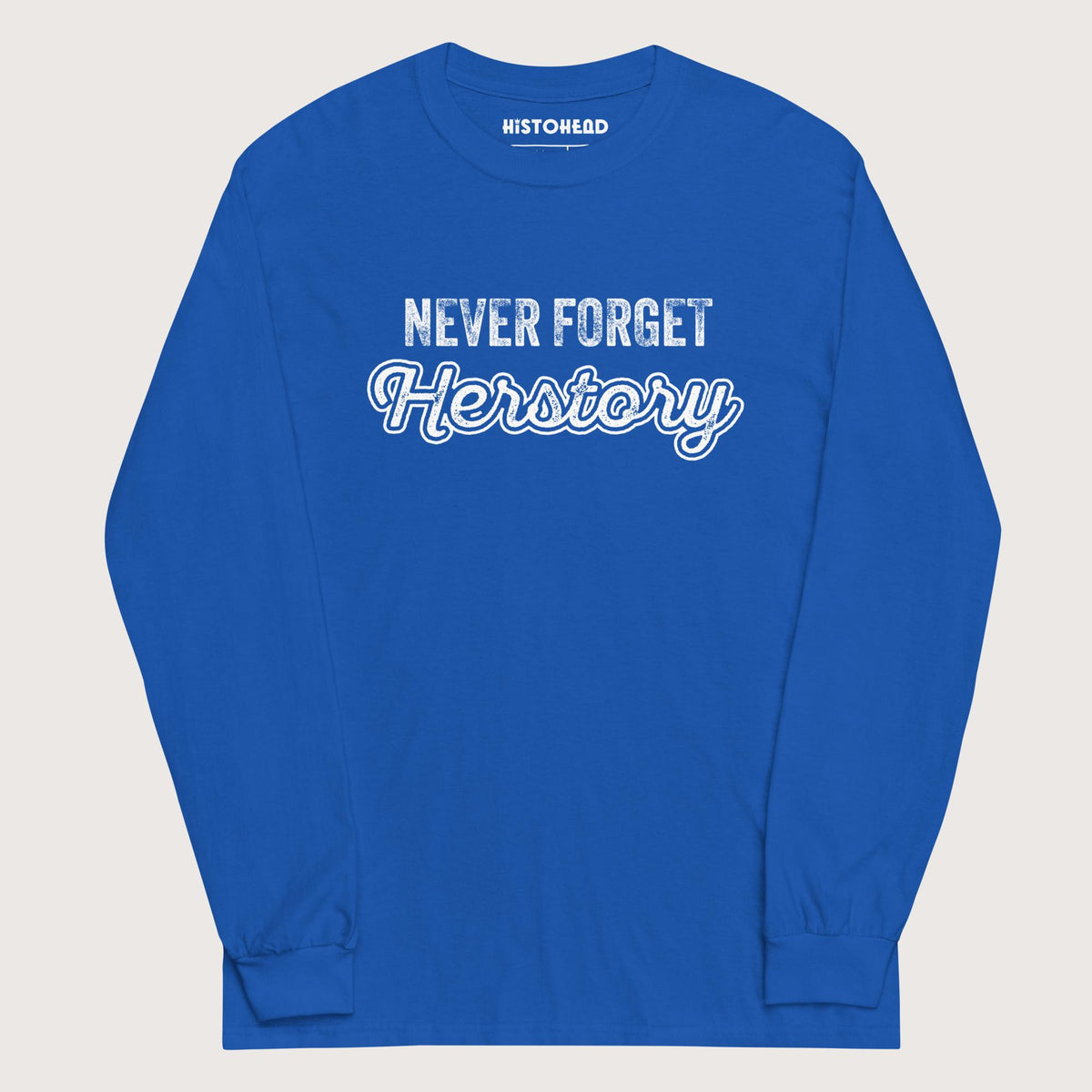Royal Herstory - Long Sleeve - history buff gift by HistoHead