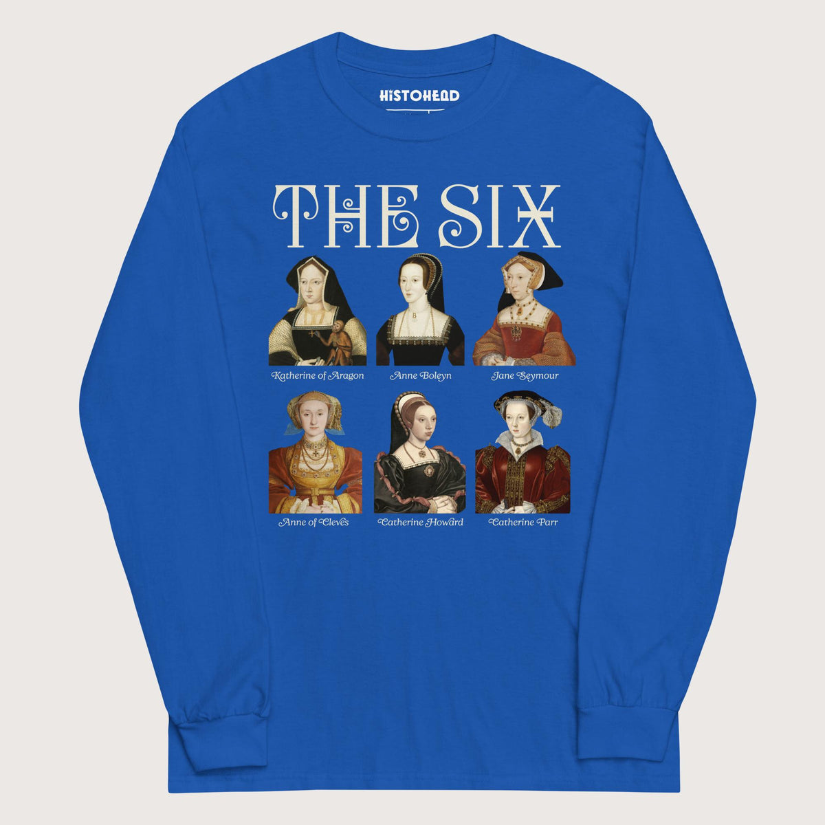 Royal The Six - Long Sleeve - history buff gift by HistoHead
