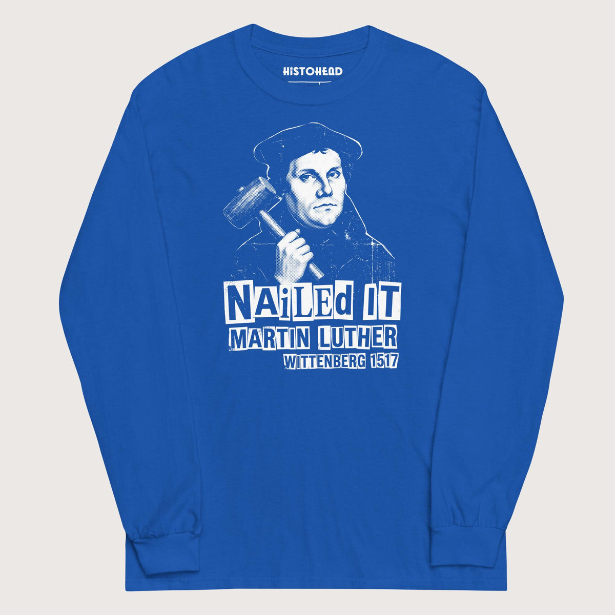 Royal Nailed It - Long Sleeve - history buff gift by HistoHead