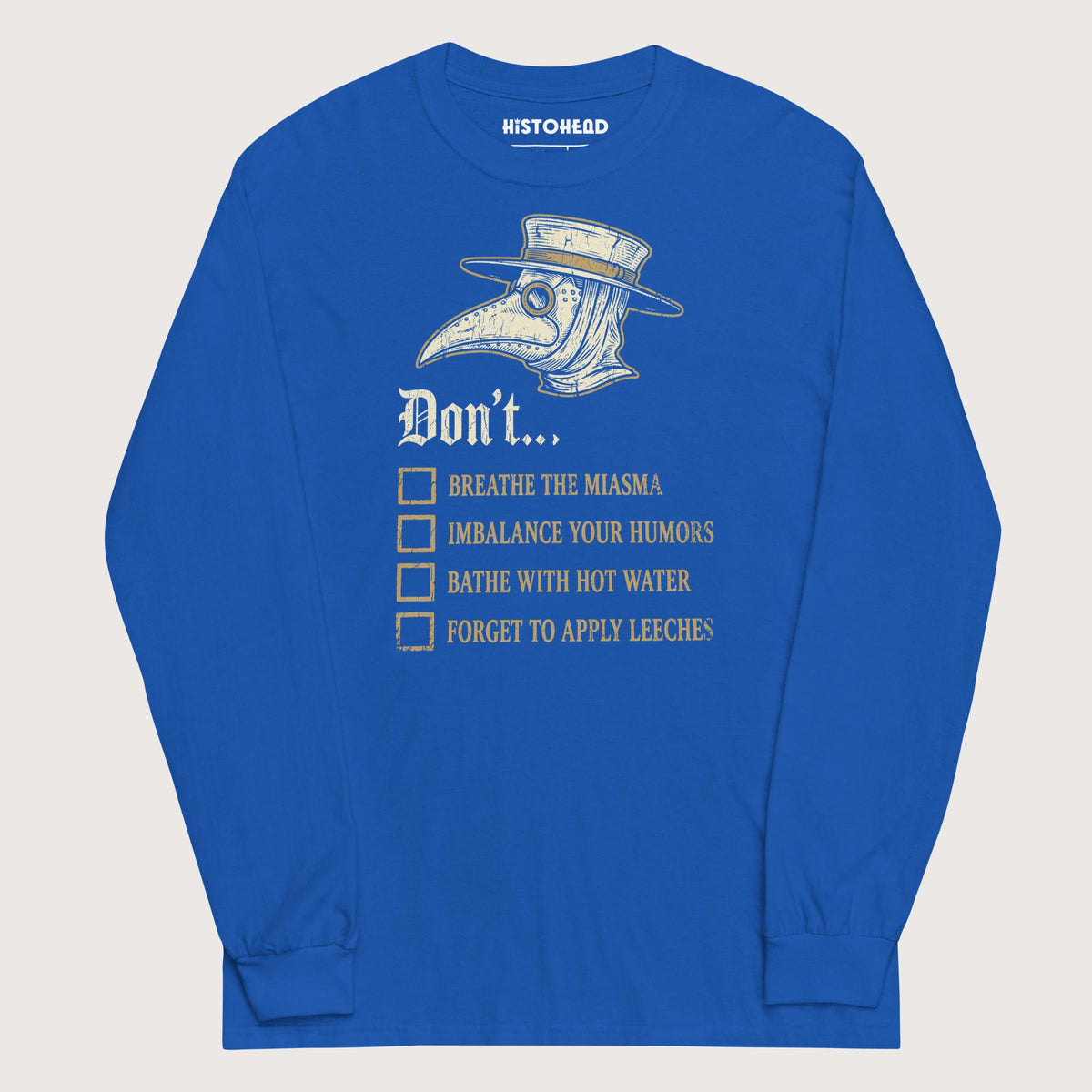 Royal Plague Doctor Advice - Long Sleeve - history buff gift by HistoHead