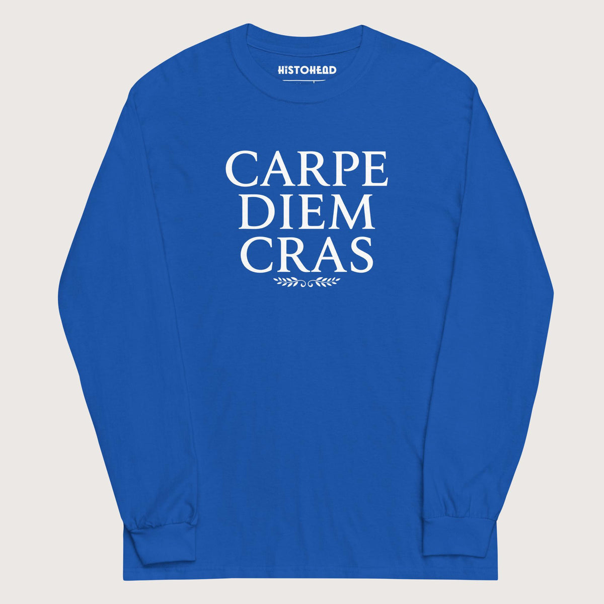 Royal Seize the Day Tomorrow in Latin - Long Sleeve - history buff gift by HistoHead