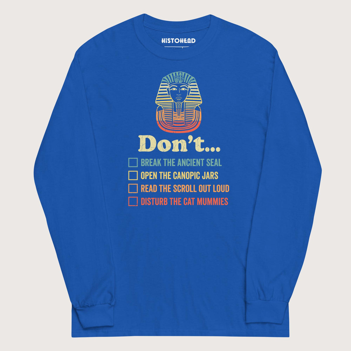 Royal King Tutankhamun Advice - Long Sleeve - history buff gift by HistoHead
