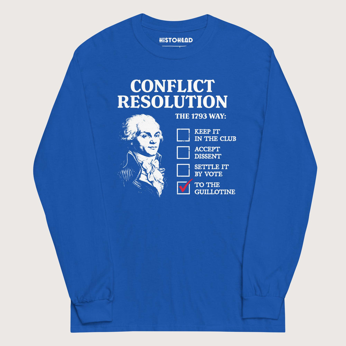 Royal Robespierre's Conflict Resolution - Long Sleeve - history buff gift by HistoHead