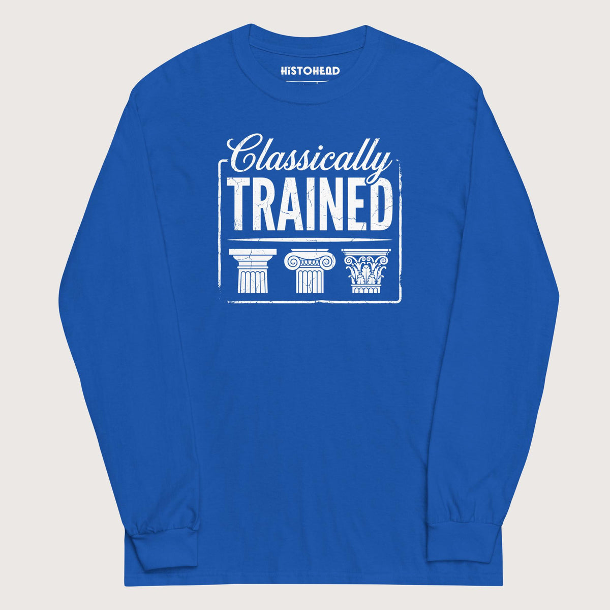 Royal Classically Trained - Long Sleeve - history buff gift by HistoHead