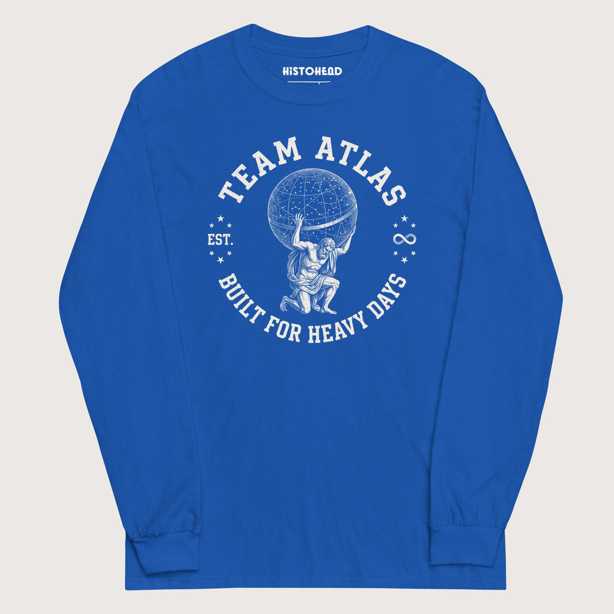 Royal Team Atlas Built For Heavy Days - Long Sleeve - history buff gift by HistoHead