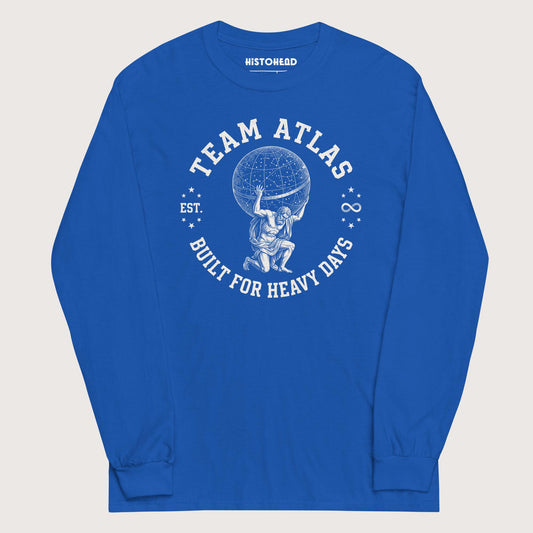 Royal Team Atlas Built For Heavy Days - Long Sleeve - history buff gift by HistoHead