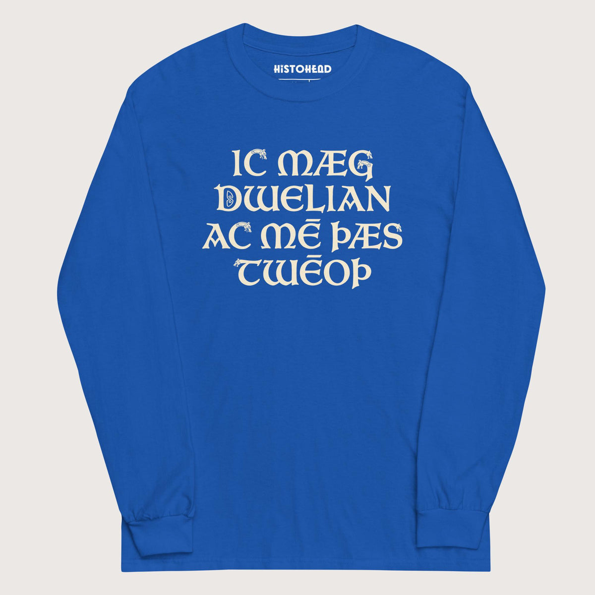 Royal I May Be Wrong But I Doubt It in Old English - Long Sleeve - history buff gift by HistoHead