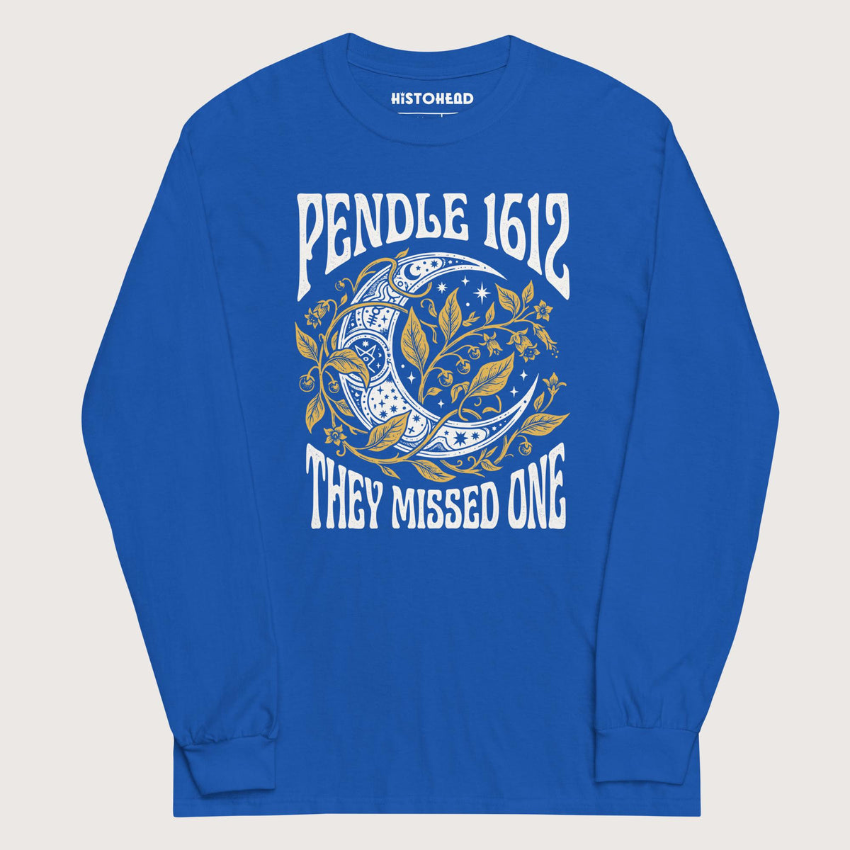 Royal Pendle Witch Trials They Missed One - Long Sleeve - history buff gift by HistoHead