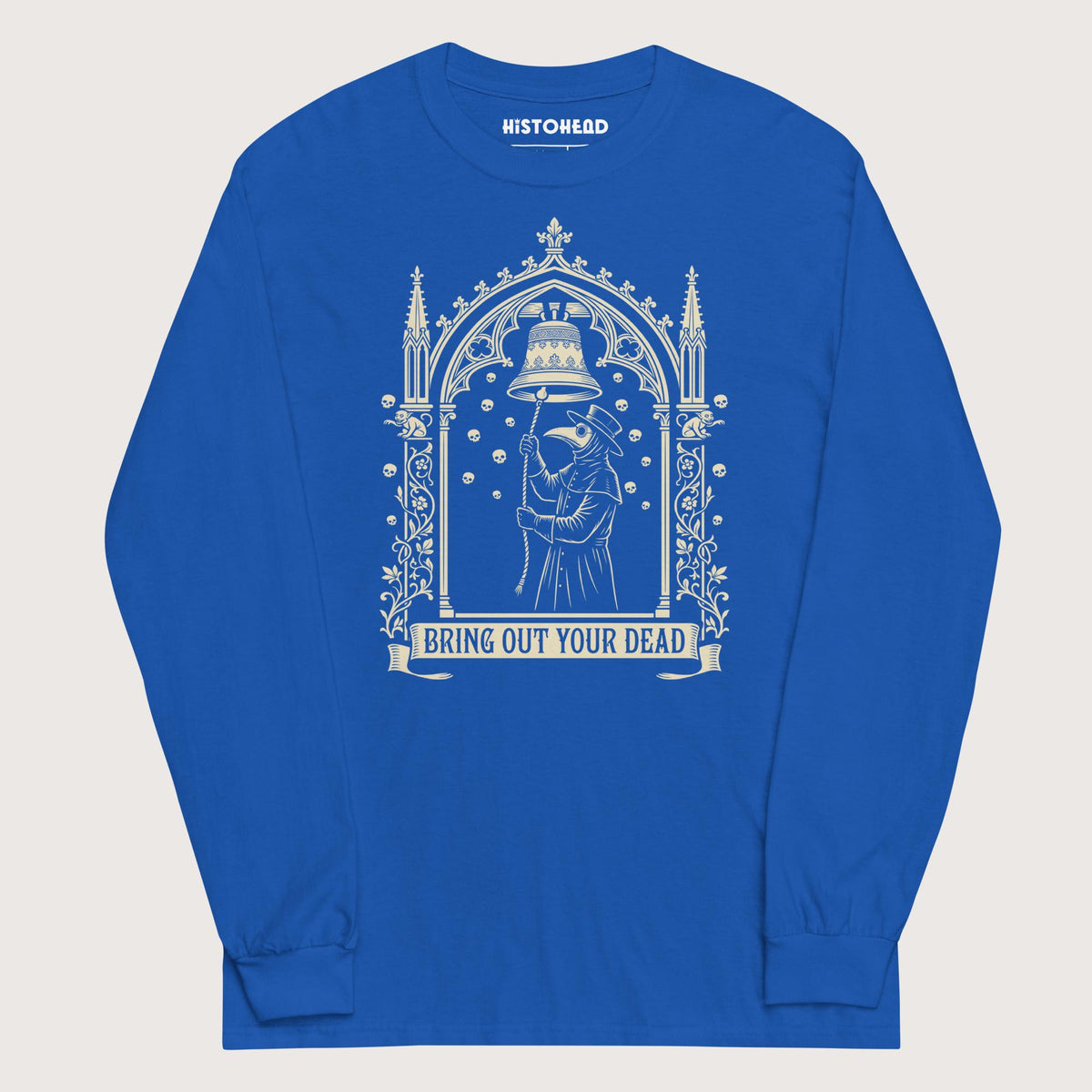 Royal Bring Out Your Dead - Long Sleeve - history buff gift by HistoHead