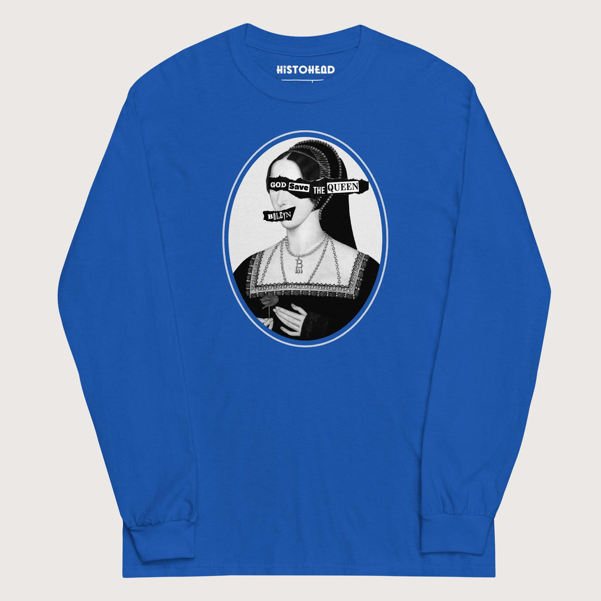 Royal God Save the Queen Anne Boleyn - Long Sleeve - history buff gift by HistoHead