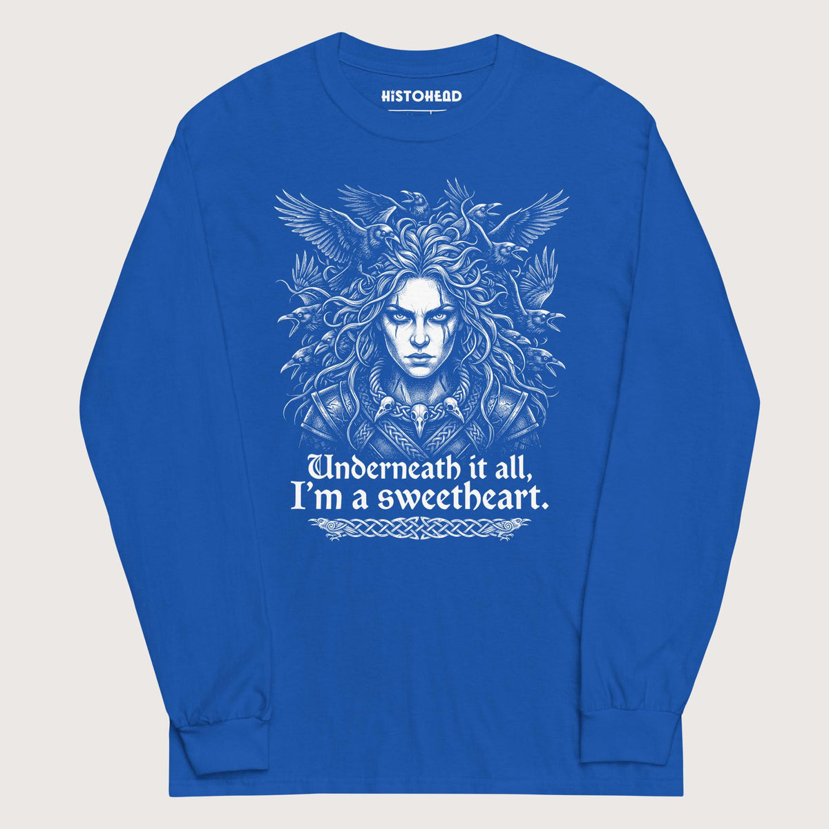 Royal The Morrigan Underneath I'm a Sweetheart - Long Sleeve - history buff gift by HistoHead
