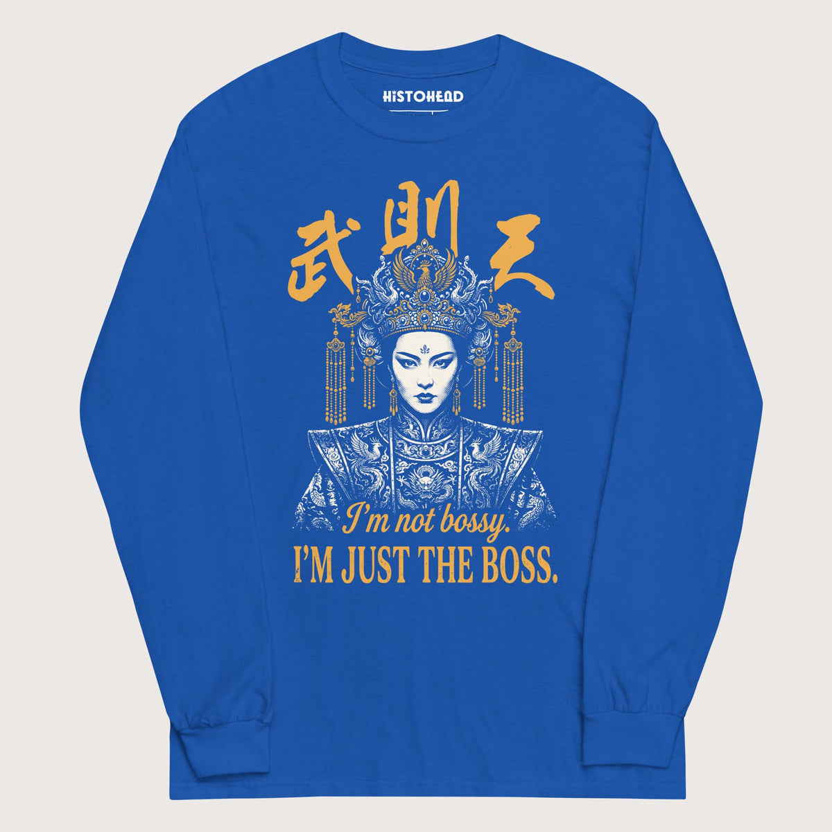 Royal Wu Zetian I'm Not Bossy - Long Sleeve - history buff gift by HistoHead