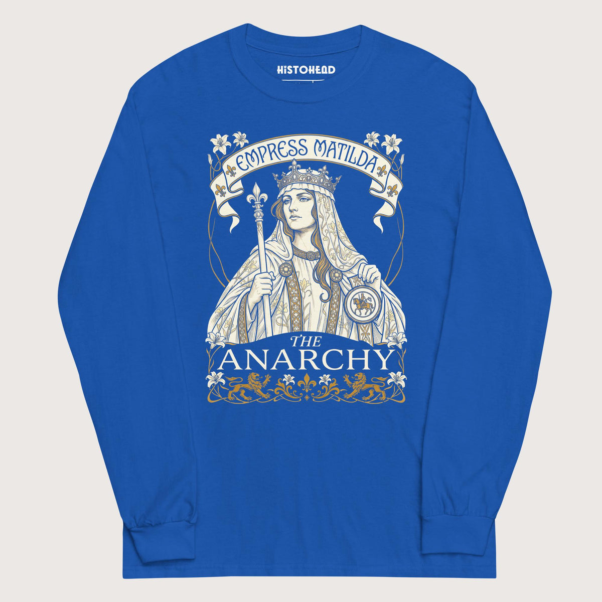Royal Empress Matilda The Anarchy - Long Sleeve - history buff gift by HistoHead