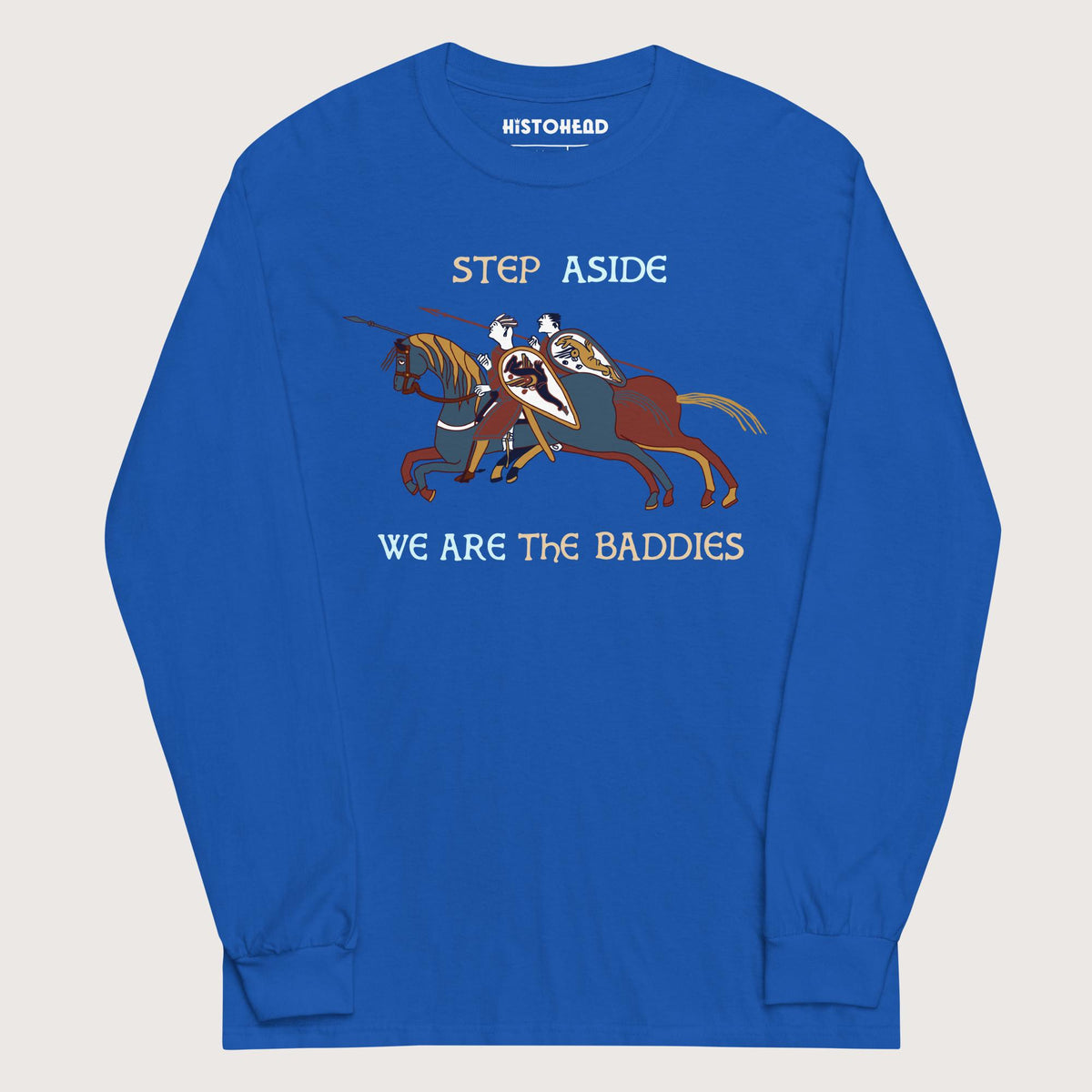 Royal Bayeux Tapestry Step Aside We Are the Baddies - Long Sleeve - history buff gift by HistoHead