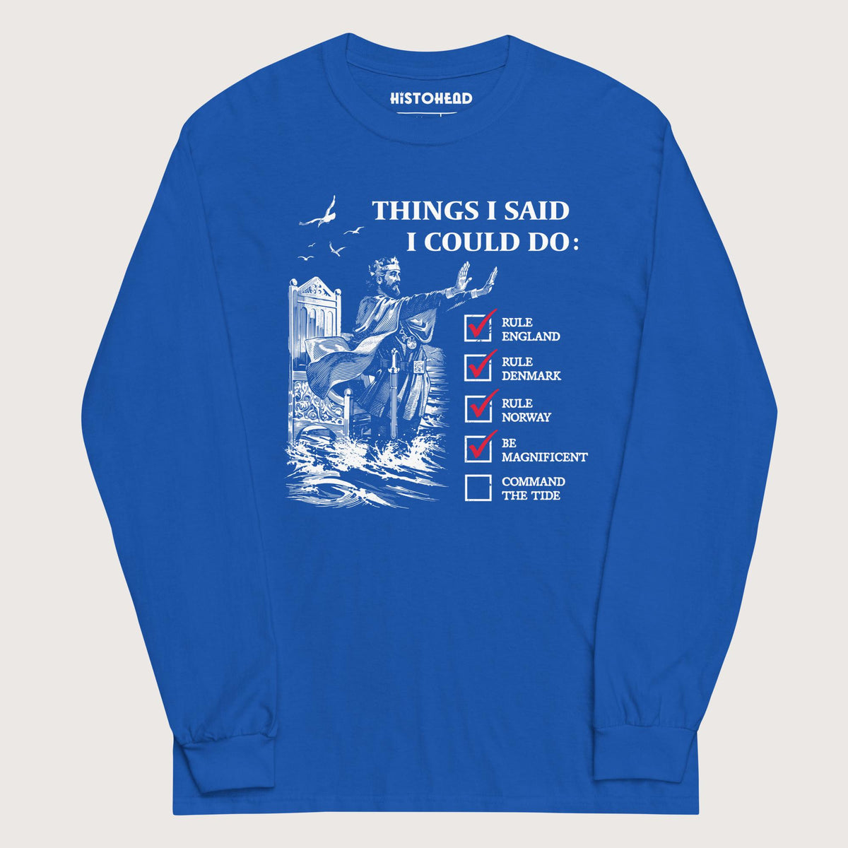 Royal Cnut the Great Commanding the Tide - Long Sleeve - history buff gift by HistoHead