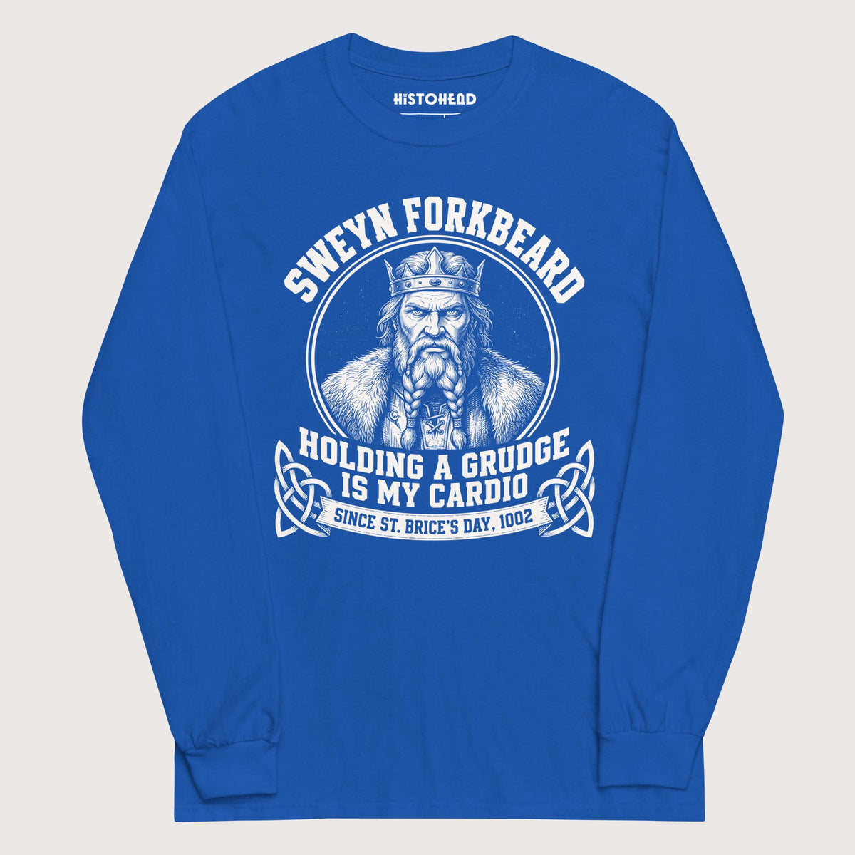 Royal Sweyn Forkbeard Holding a Grudge Is My Cardio - Long Sleeve - history buff gift by HistoHead