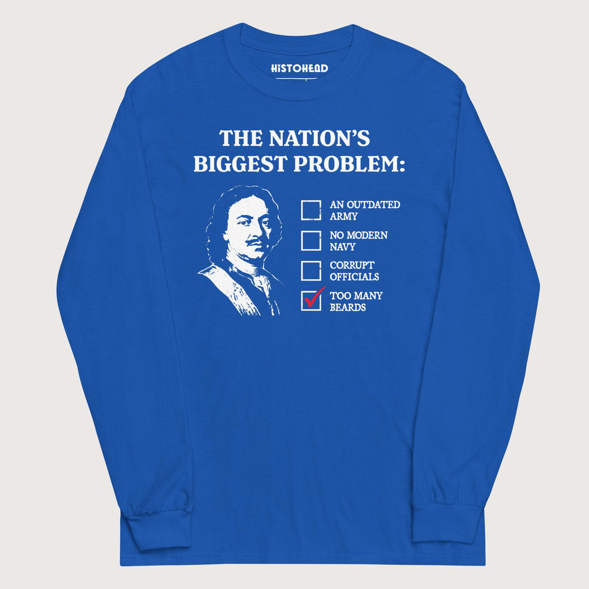 Royal Peter the Great's Beard Tax - Long Sleeve - history buff gift by HistoHead