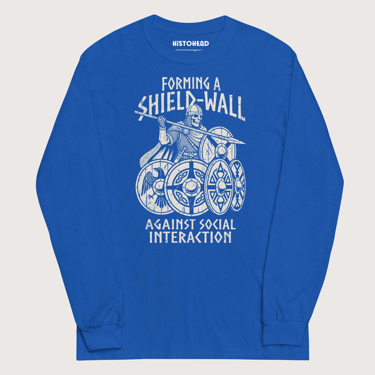 Royal Shieldwall Against Social Interaction - Long Sleeve - history buff gift by HistoHead