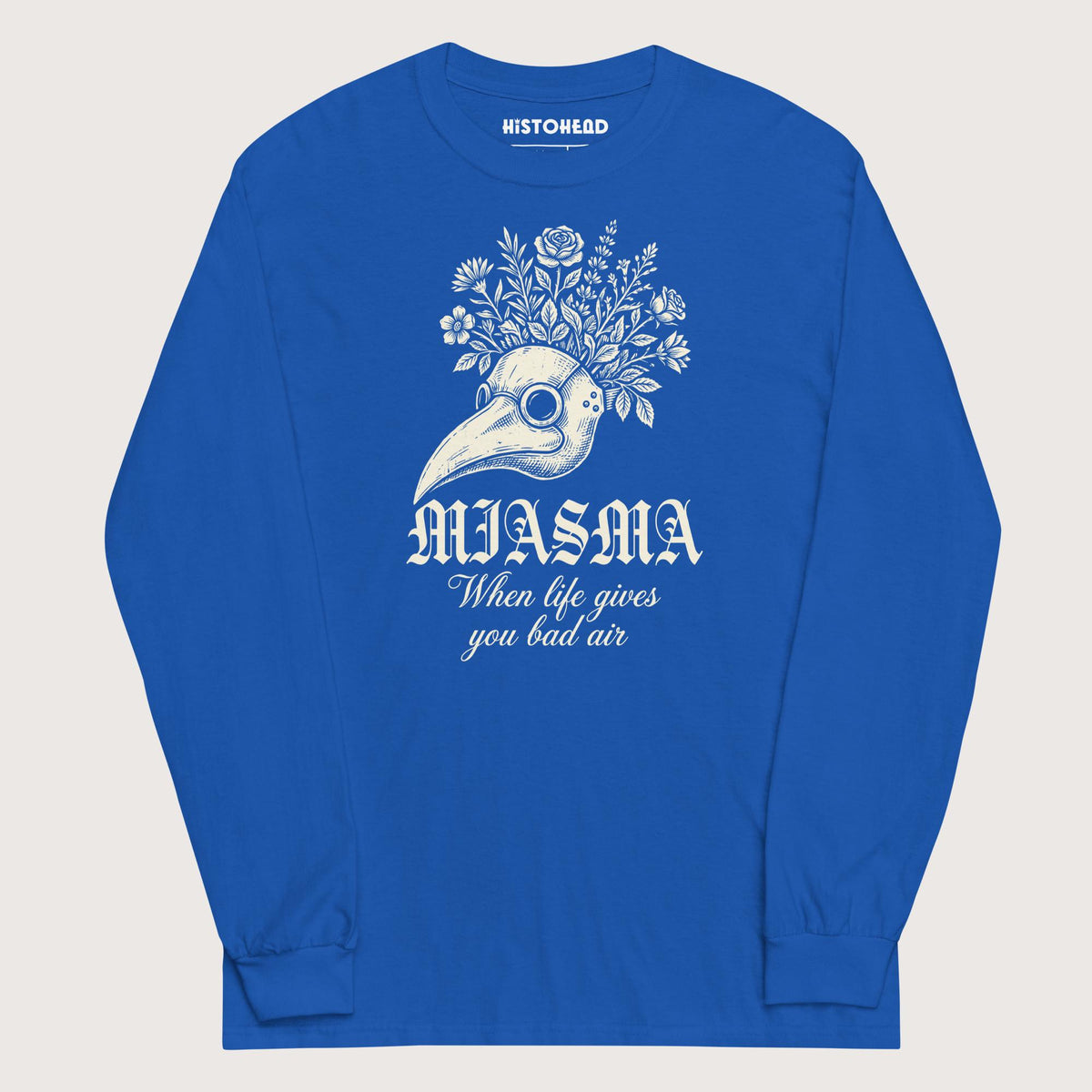 Royal Miasma When Life Gives You Bad Air - Long Sleeve - history buff gift by HistoHead