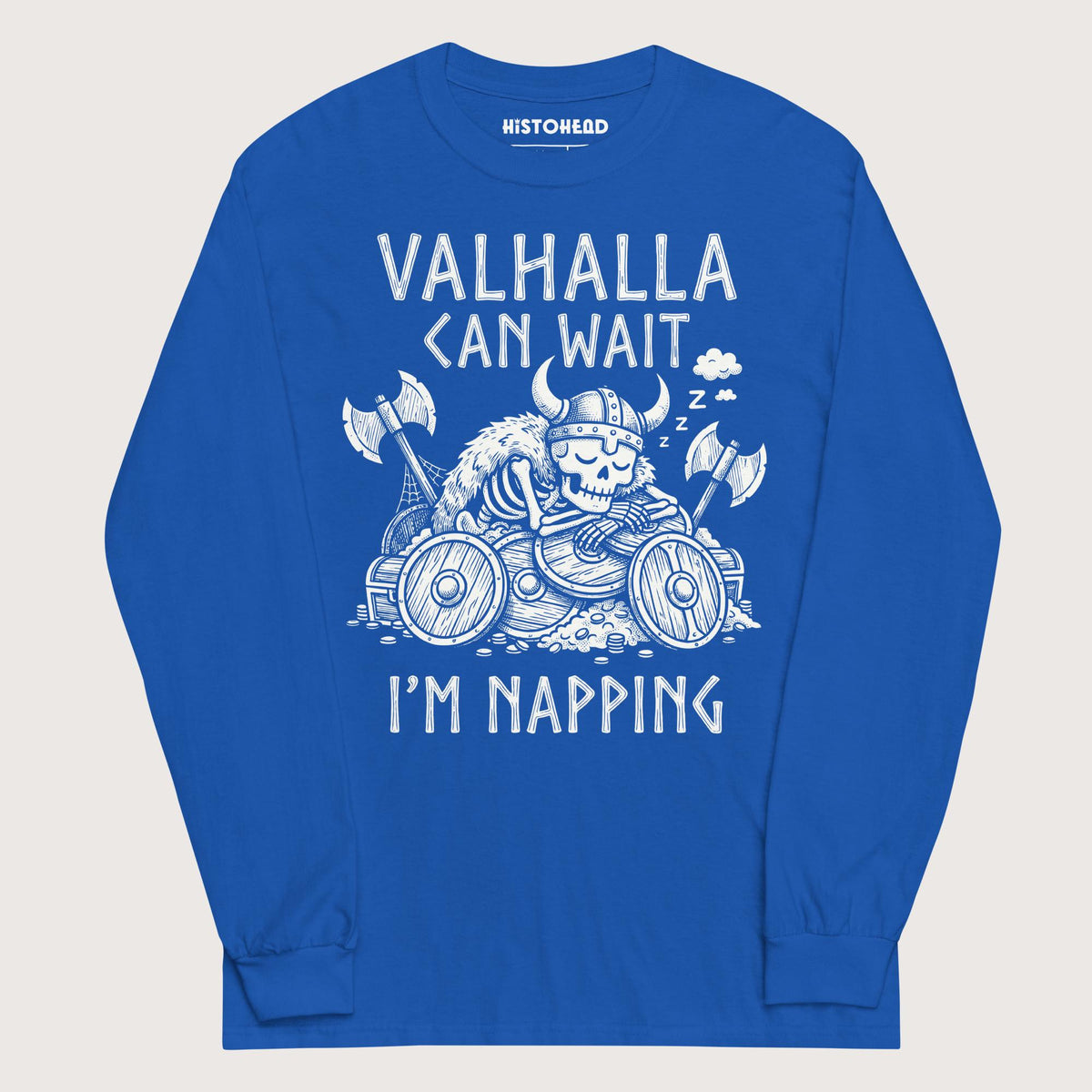 Royal Valhalla Can Wait - Long Sleeve - history buff gift by HistoHead