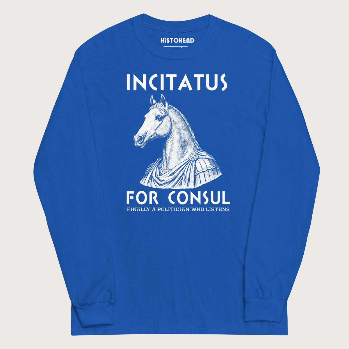 Royal Incitatus For Consul - Long Sleeve - history buff gift by HistoHead