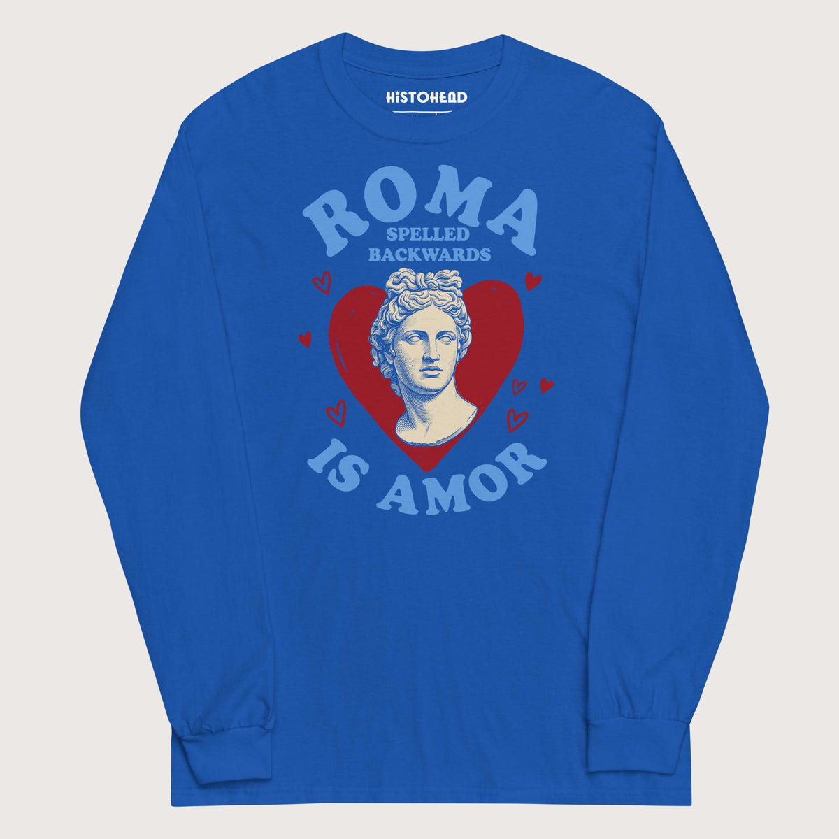 Royal Roma Spelled Backwards Is Amor - Long Sleeve - history buff gift by HistoHead