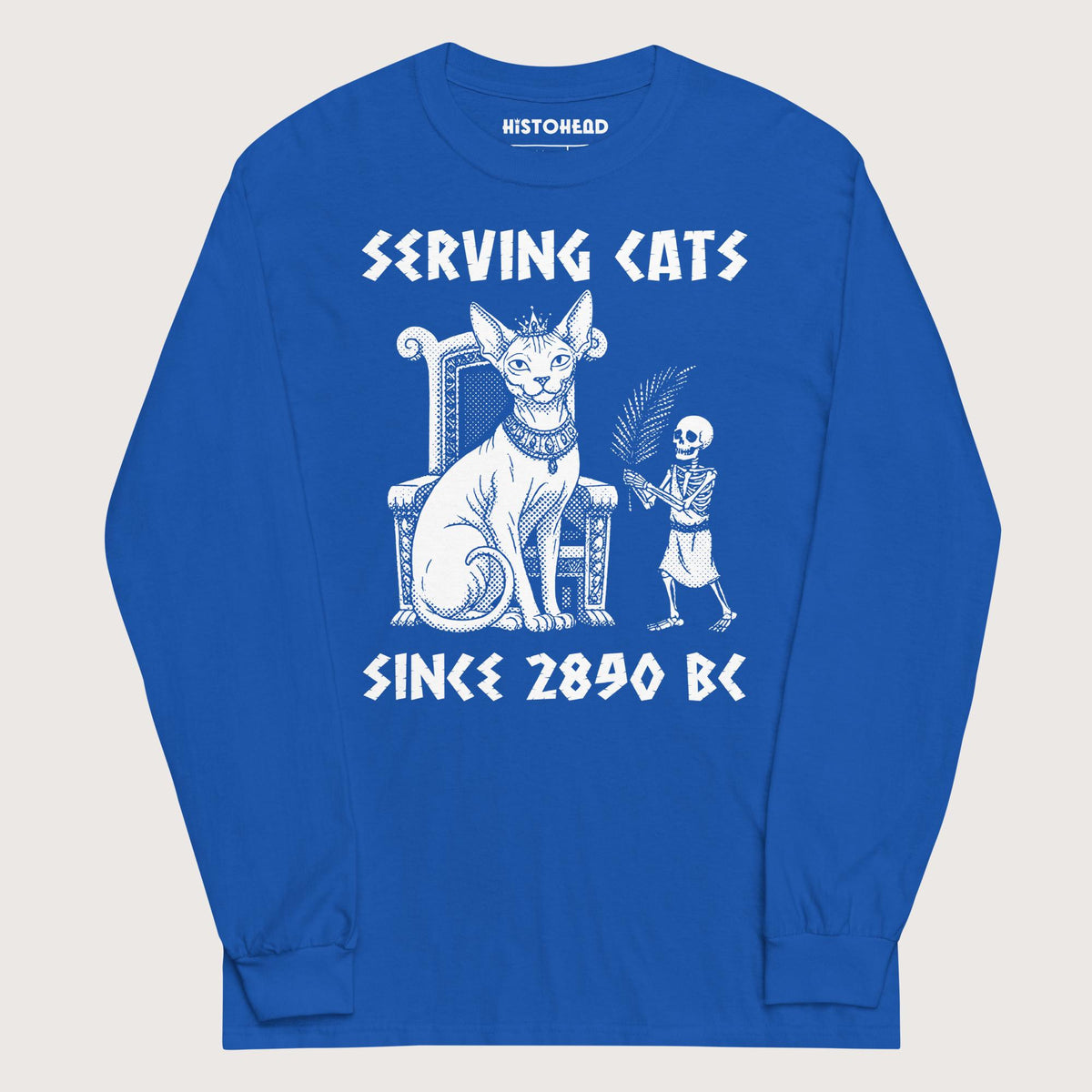 Royal Serving Cats Since 2890 BC - Long Sleeve - history buff gift by HistoHead