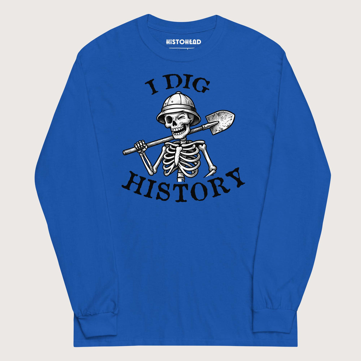 Royal I Dig History - Long Sleeve - history buff gift by HistoHead