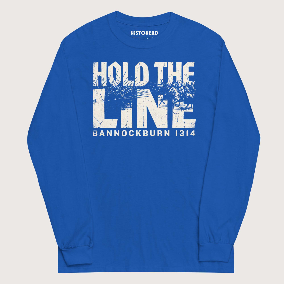 Royal Hold The Line Bannockburn 1314 - Long Sleeve - history buff gift by HistoHead