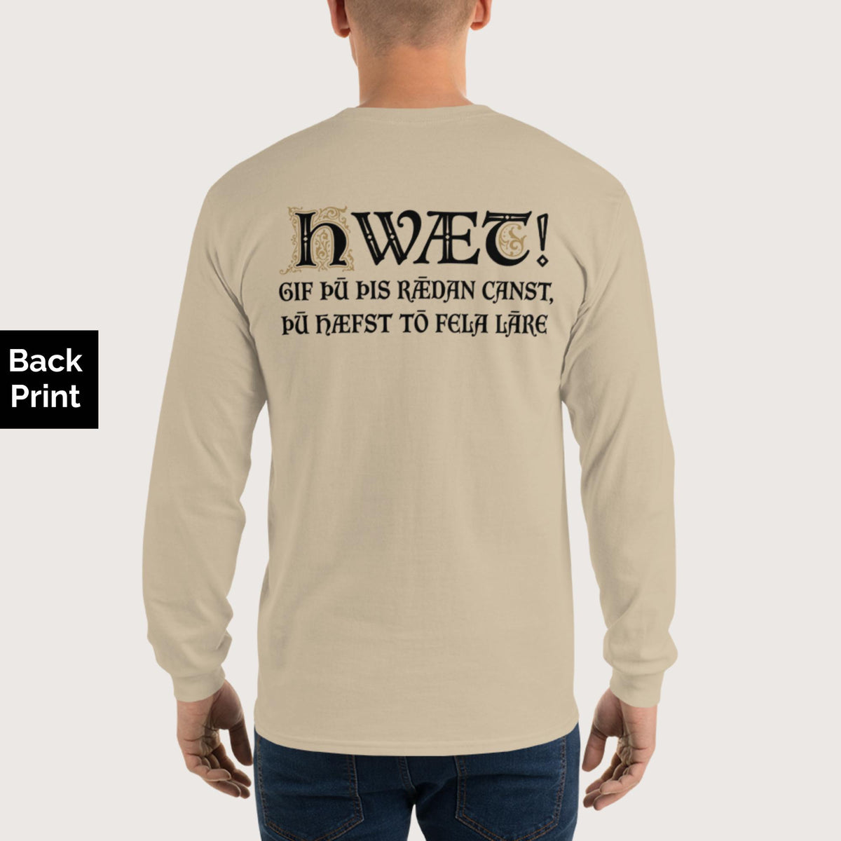 Sand If You Can Read This You Have Too Much Education in Old English - Long Sleeve - Back Print - history buff gift by HistoHead