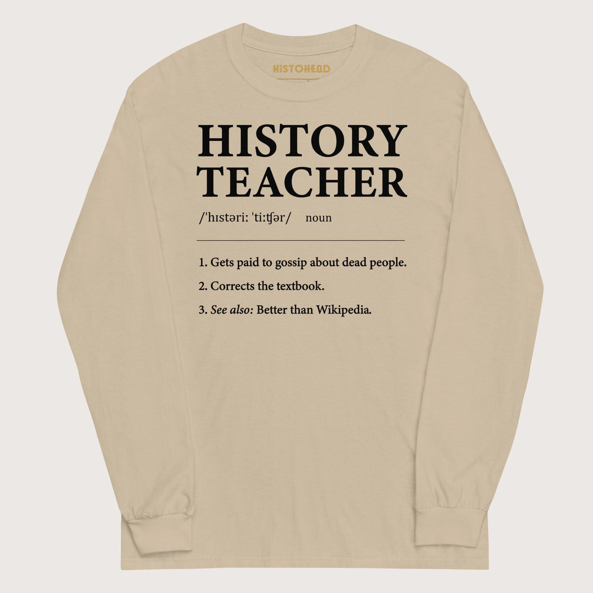 Sand History Teacher Definition - Long Sleeve - history buff gift by HistoHead