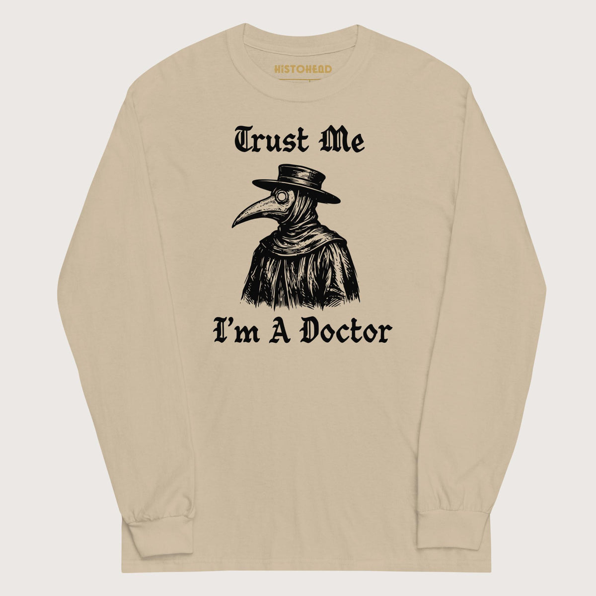 Sand Trust Me I'm A Doctor - Long Sleeve - history buff gift by HistoHead