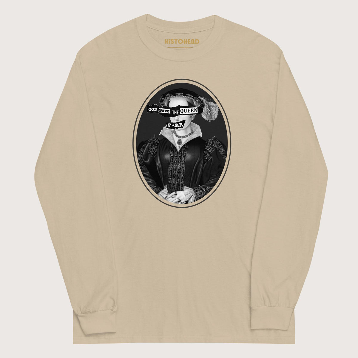 Sand God Save the Queen Catherine Parr - Long Sleeve - history buff gift by HistoHead