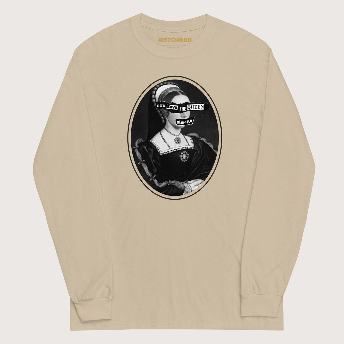 Sand God Save the Queen Catherine Howard - Long Sleeve - history buff gift by HistoHead