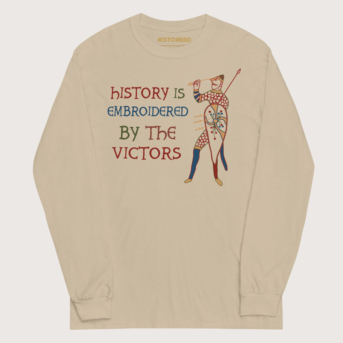Sand Harold Godwinson History Is Embroidered by the Victors Bayeux Tapestry - Long Sleeve - history buff gift by HistoHead