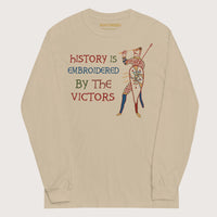 Sand Harold Godwinson History Is Embroidered by the Victors Bayeux Tapestry - Long Sleeve - history buff gift by HistoHead
