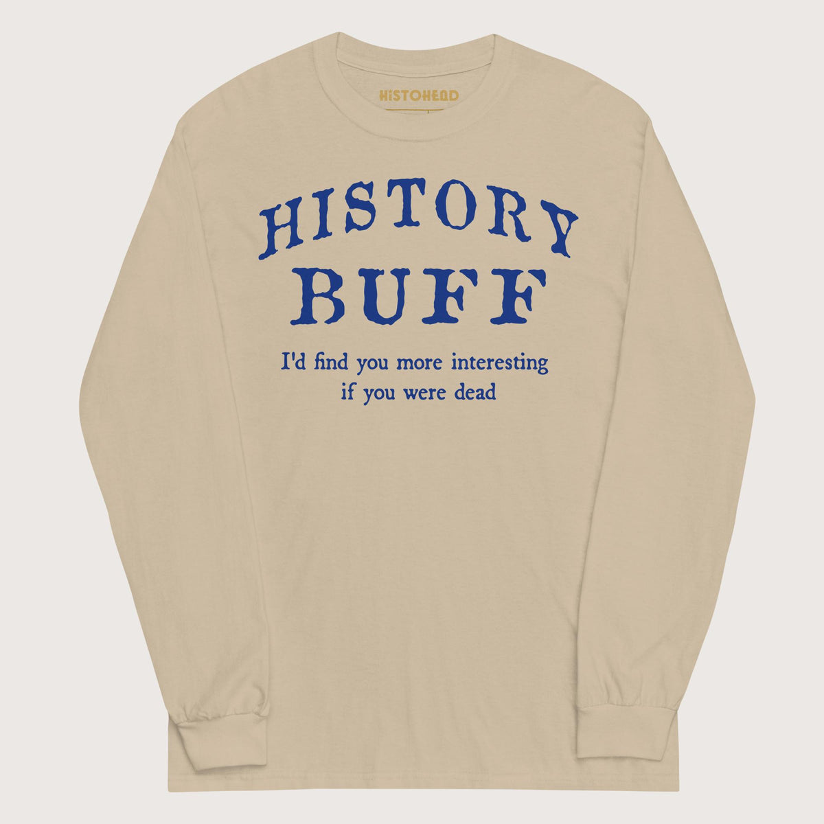 Sand History Buff - Long Sleeve - history buff gift by HistoHead
