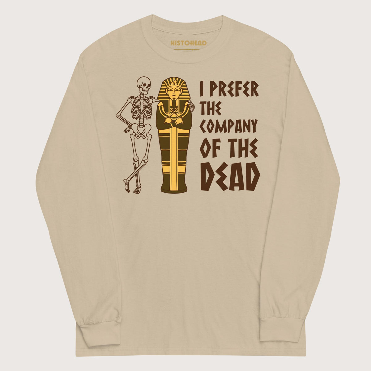 Sand I Prefer the Company of the Dead - Long Sleeve - history buff gift by HistoHead