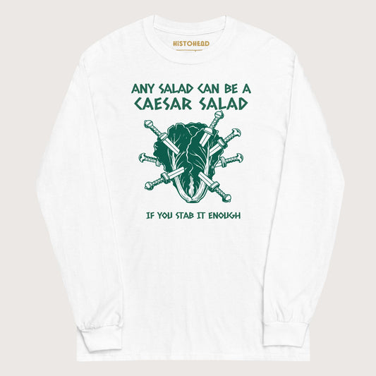 White Caesar Salad - Long Sleeve - history buff gift by HistoHead