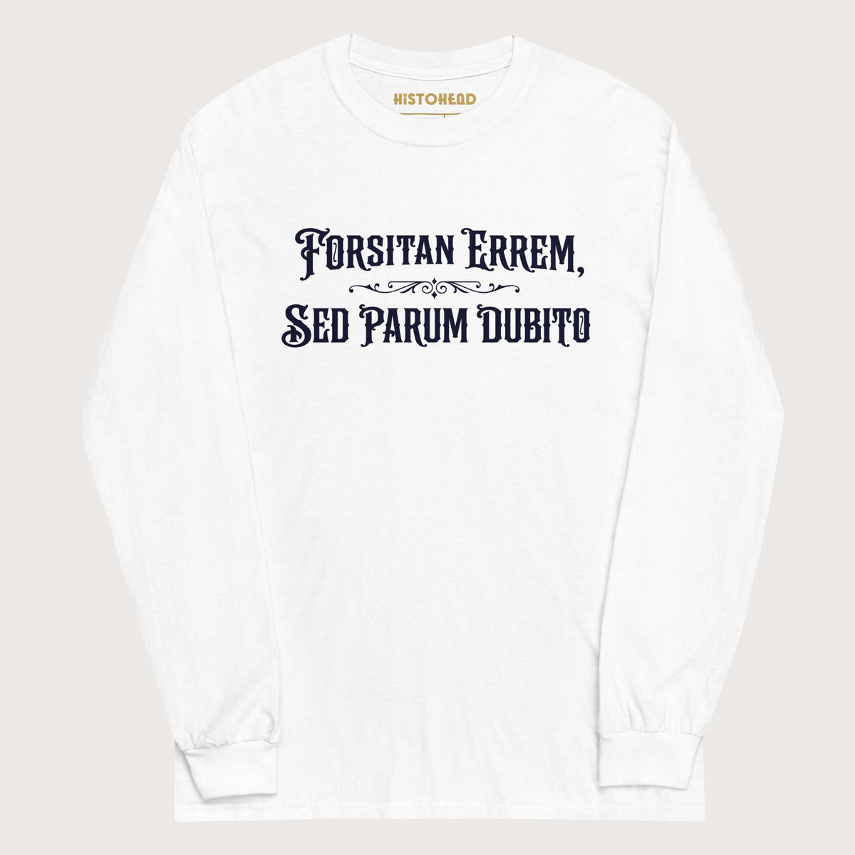 White I May Be Wrong But I Doubt It in Latin - Long Sleeve - history buff gift by HistoHead