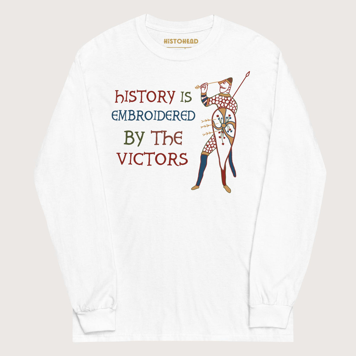 White Harold Godwinson History Is Embroidered by the Victors Bayeux Tapestry - Long Sleeve - history buff gift by HistoHead