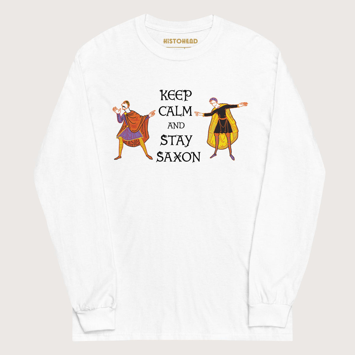 White Harold Godwinson Keep Calm and Stay Saxon - Long Sleeve - history buff gift by HistoHead