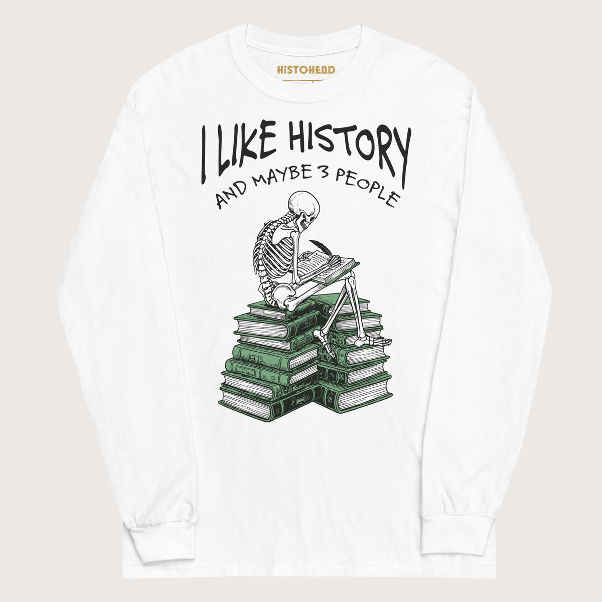 White I Like History and Maybe 3 People - Long Sleeve - history buff gift by HistoHead