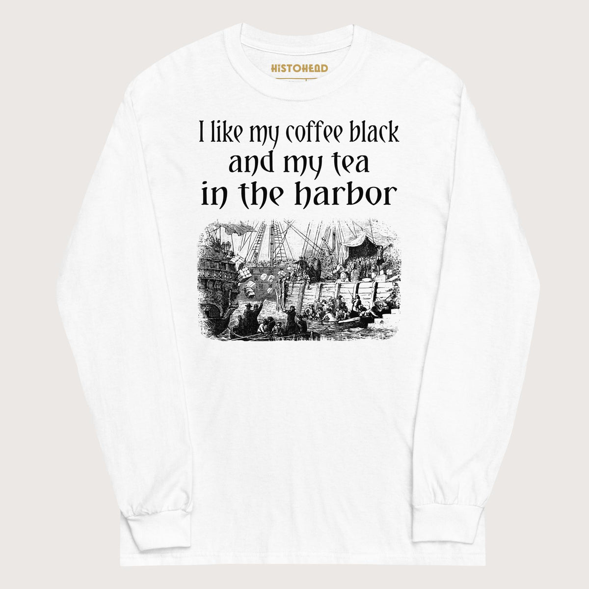 White Coffee Black Tea in the Harbor - Long Sleeve - history buff gift by HistoHead