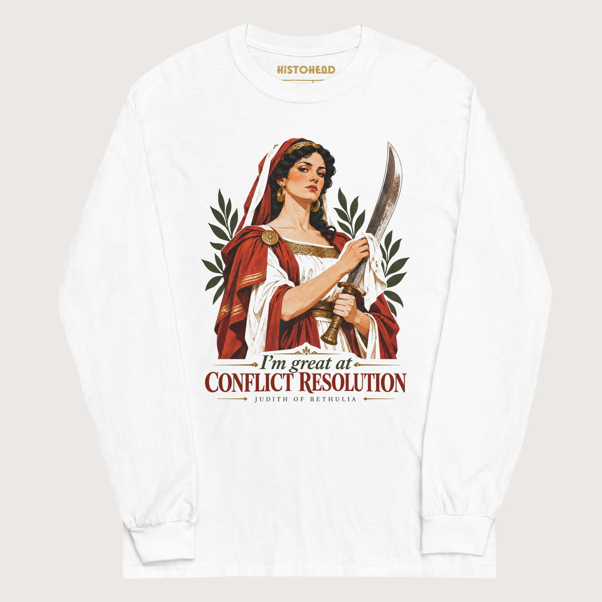 White Judith of Bethulia I'm Great at Conflict Resolution - Long Sleeve - history buff gift by HistoHead