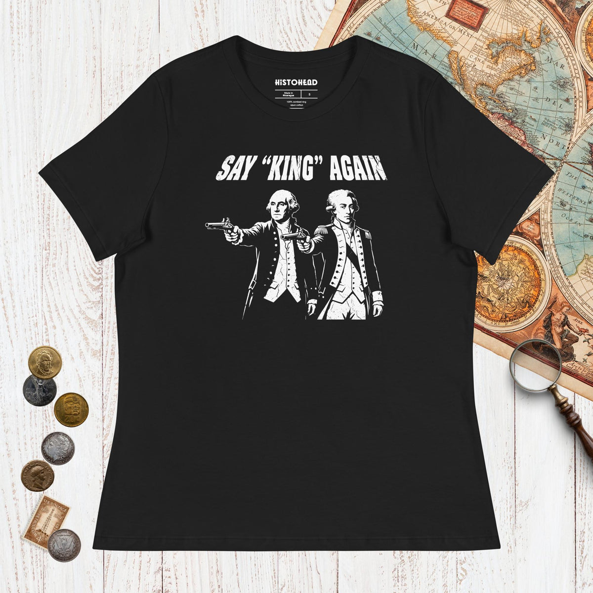 Black Washington Lafayette Say King Again - Women's Tee - history buff gift by HistoHead